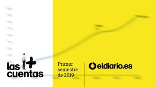 Te necesitamos más que nunca: las cuentas de eldiario.es en el primer semestre de 2019